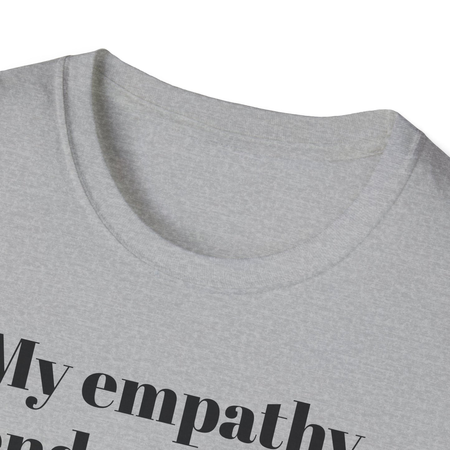 My empathy ends where your oppression begins T-Shirt
