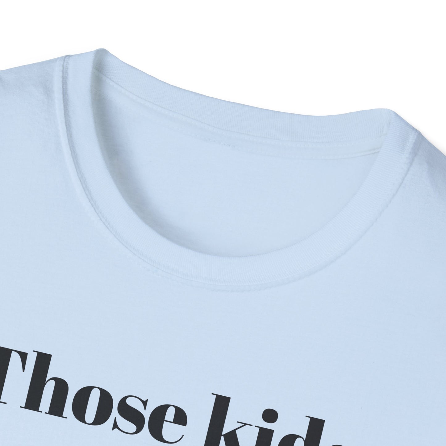 Those Kids Were Literally Praying T-Shirt