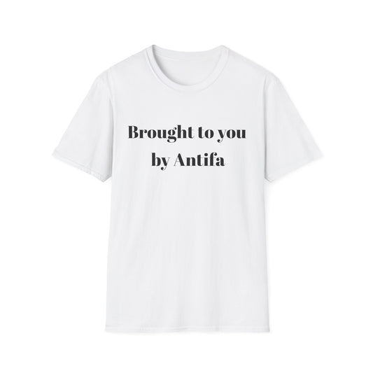 Brought to you by Antifa T-shirt