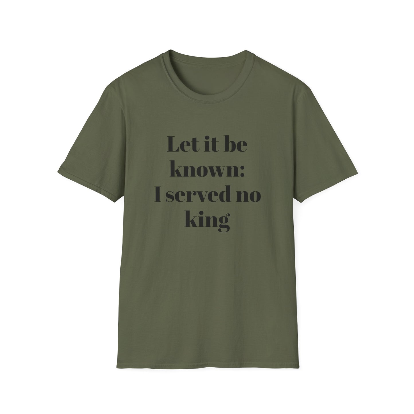 Let It Be Known: I Served No King