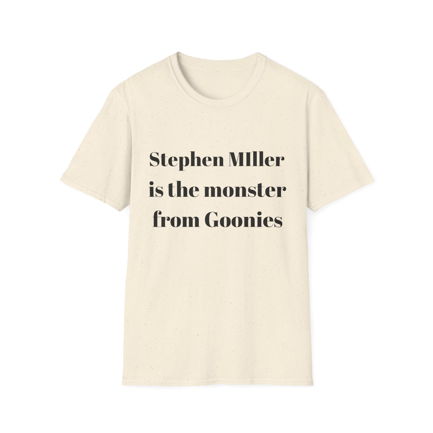 Stephen Miller is the monster from Goonies T shirt