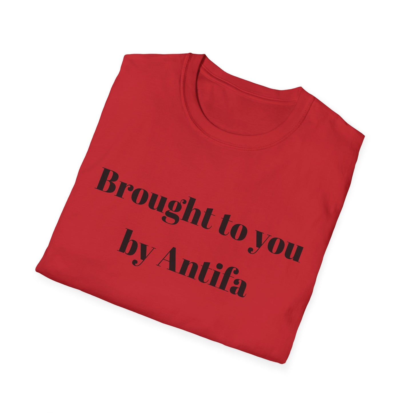 Brought to you by Antifa T-shirt