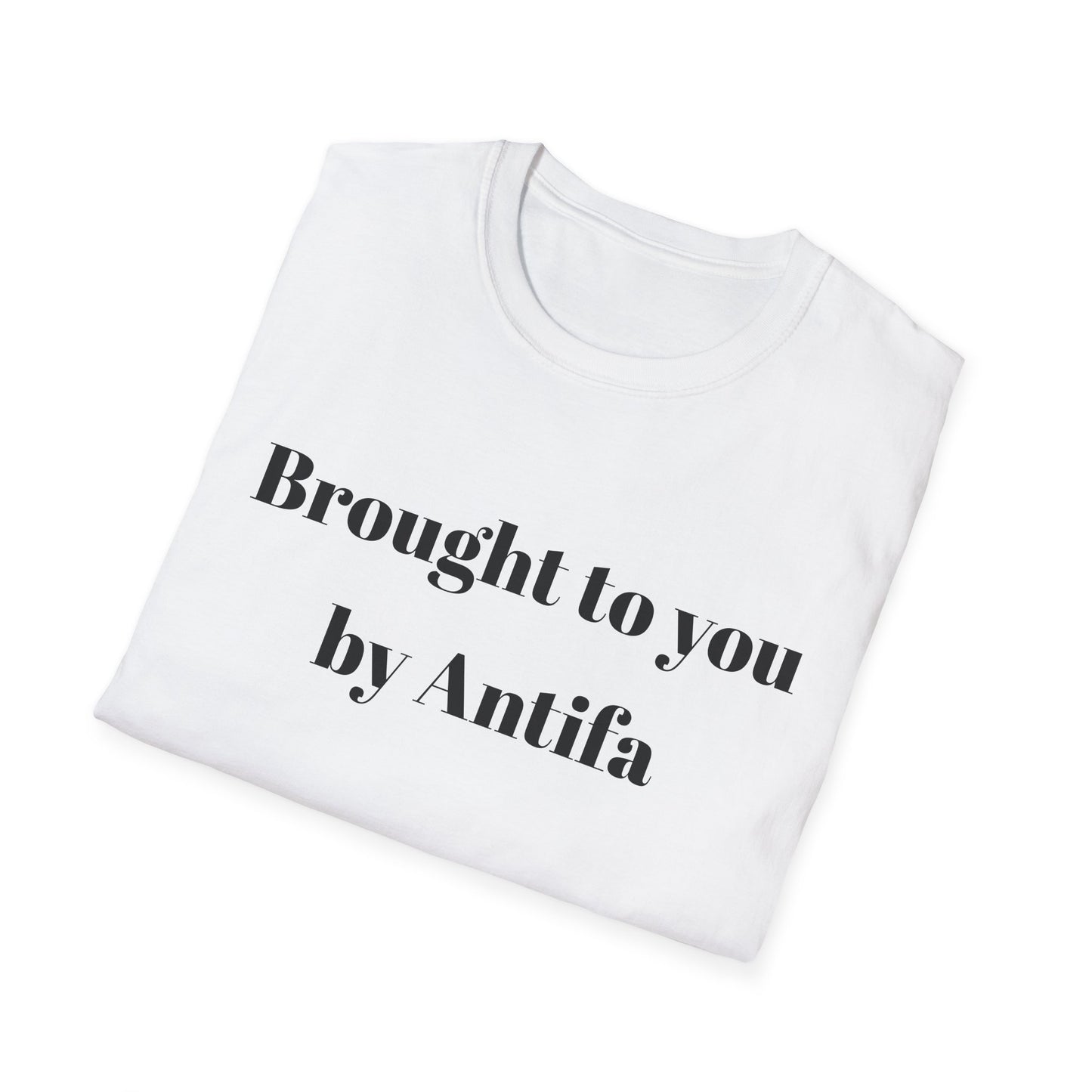 Brought to you by Antifa T-shirt