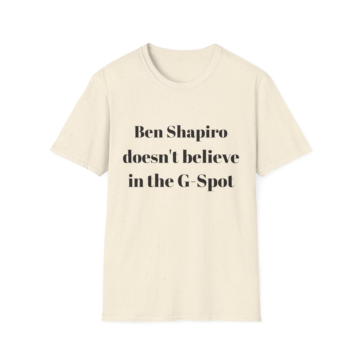 Ben Shapiro doesn't believe in the g-spot Tshirt