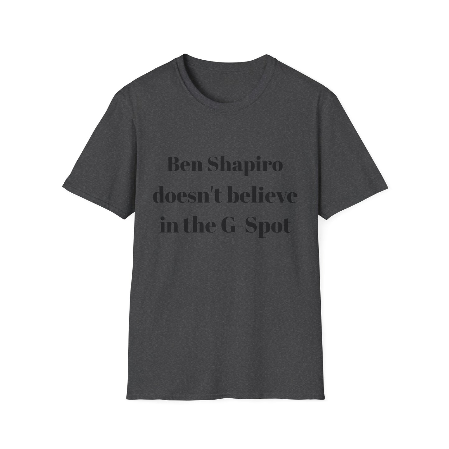 Ben Shapiro doesn't believe in the g-spot Tshirt