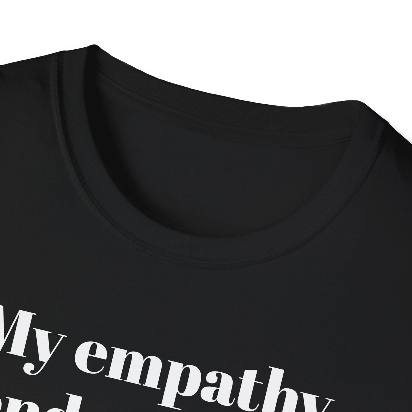 My empathy ends where your oppression begins T-Shirt