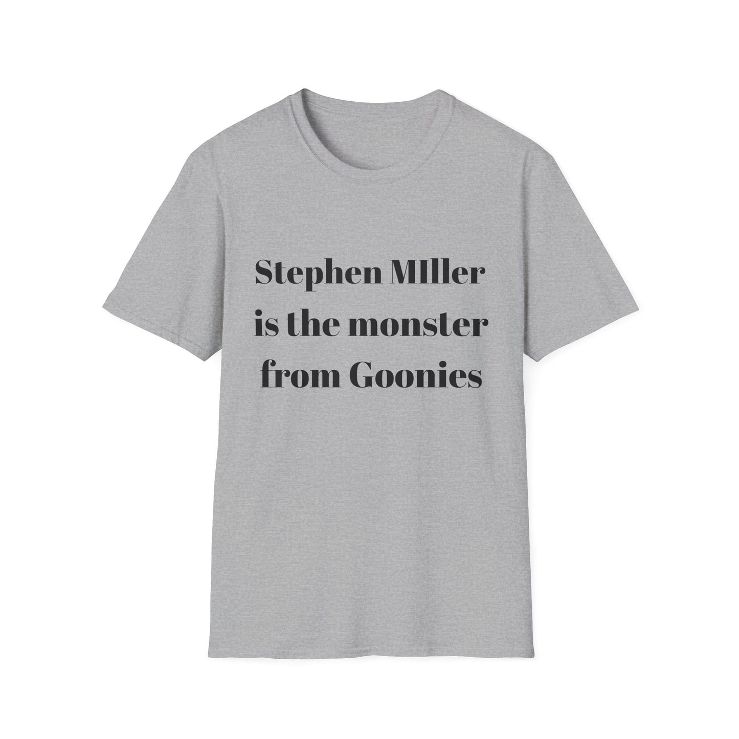 Stephen Miller is the monster from Goonies T shirt
