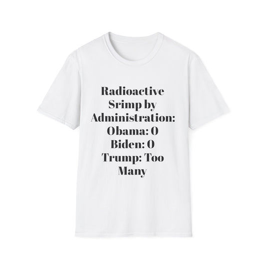 Radioactive Shrimp by Administration Tshirt