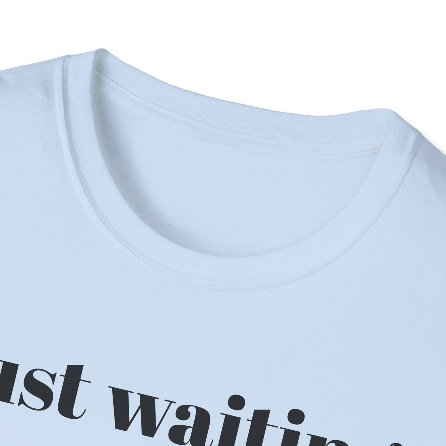 Just Waiting on THAT Headline T-Shirt