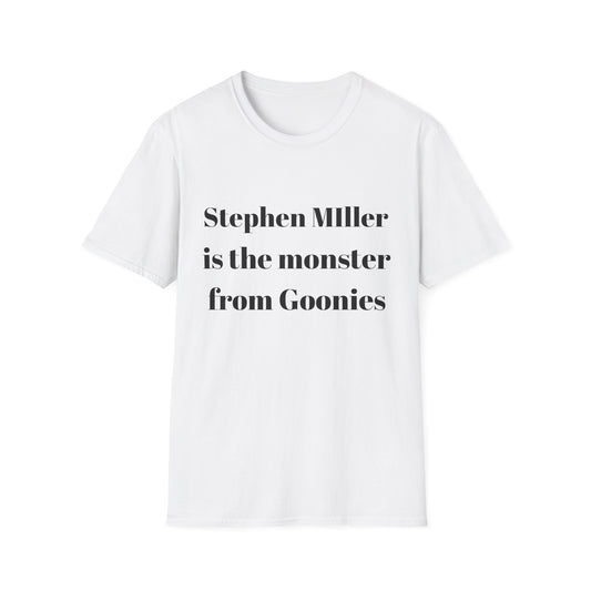 Stephen Miller is the monster from Goonies T shirt