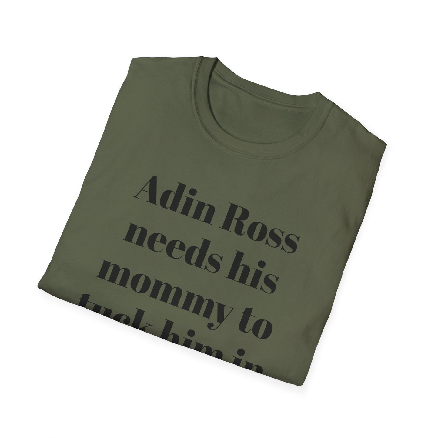 Adin Ross Needs his Mommy to Tuck Him In T-shirt