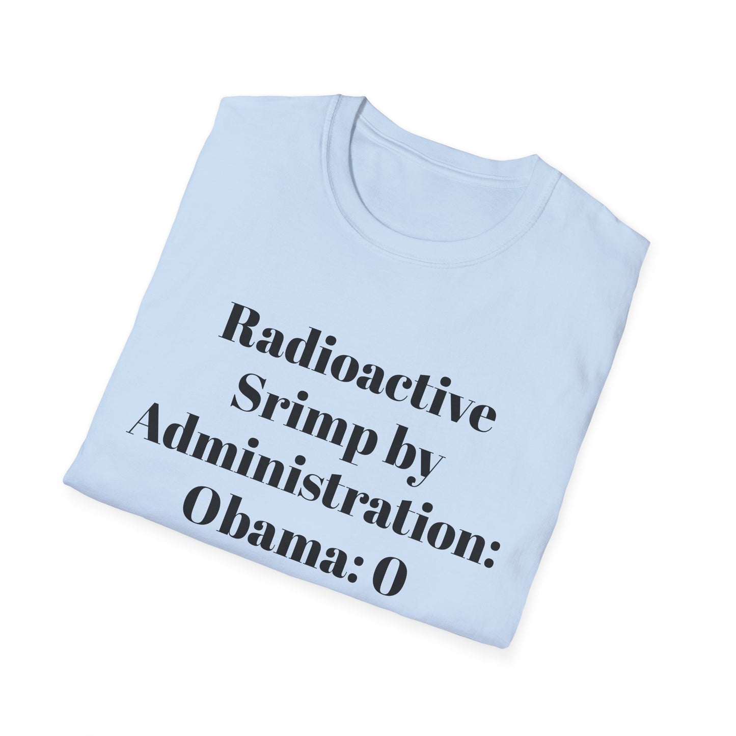 Radioactive Shrimp by Administration Tshirt