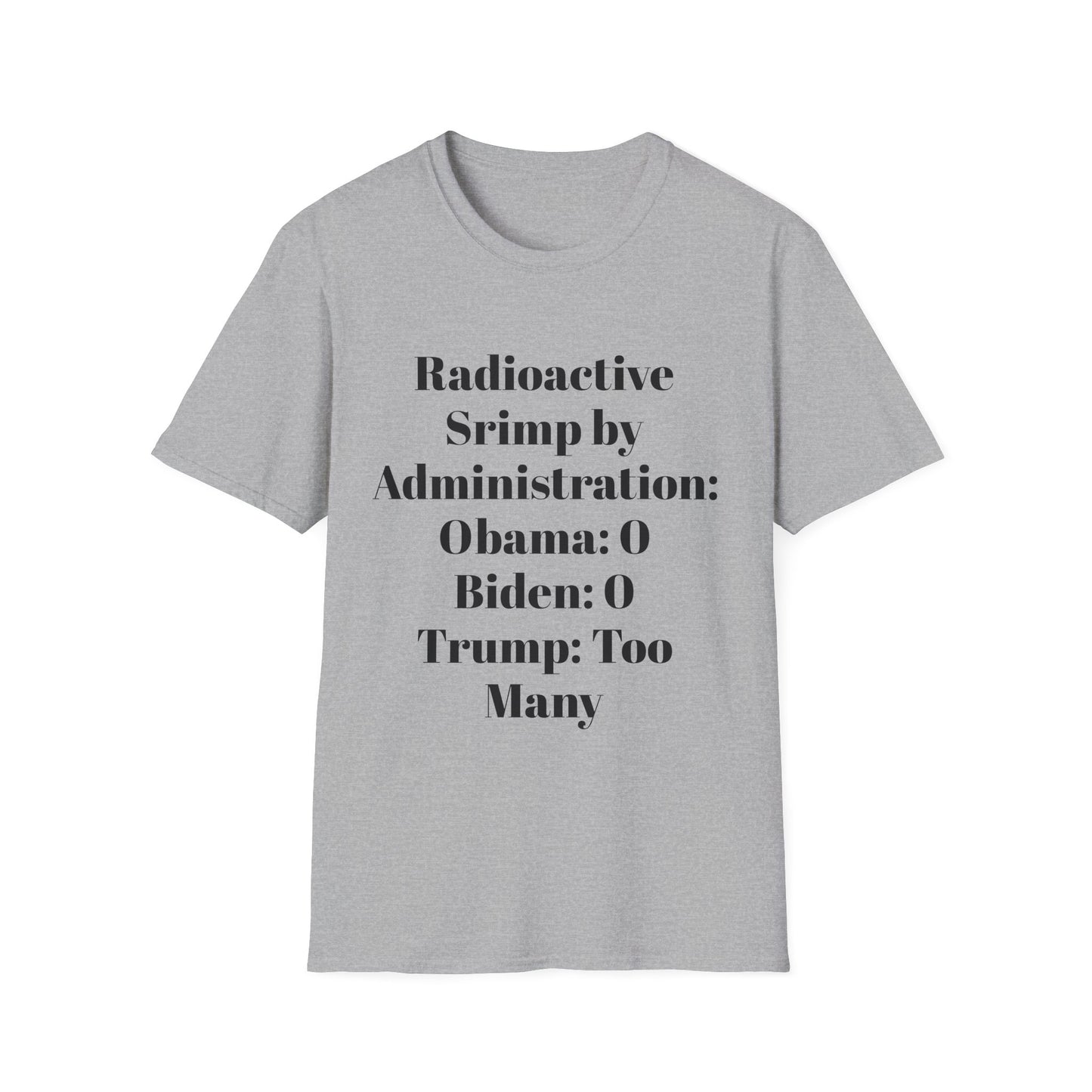 Radioactive Shrimp by Administration Tshirt