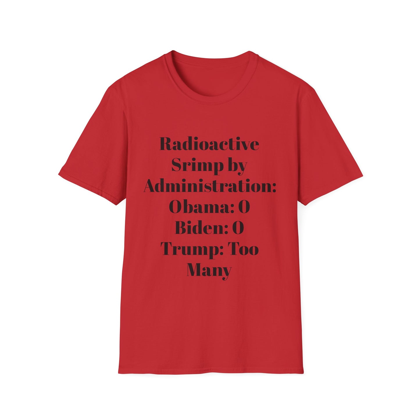 Radioactive Shrimp by Administration Tshirt