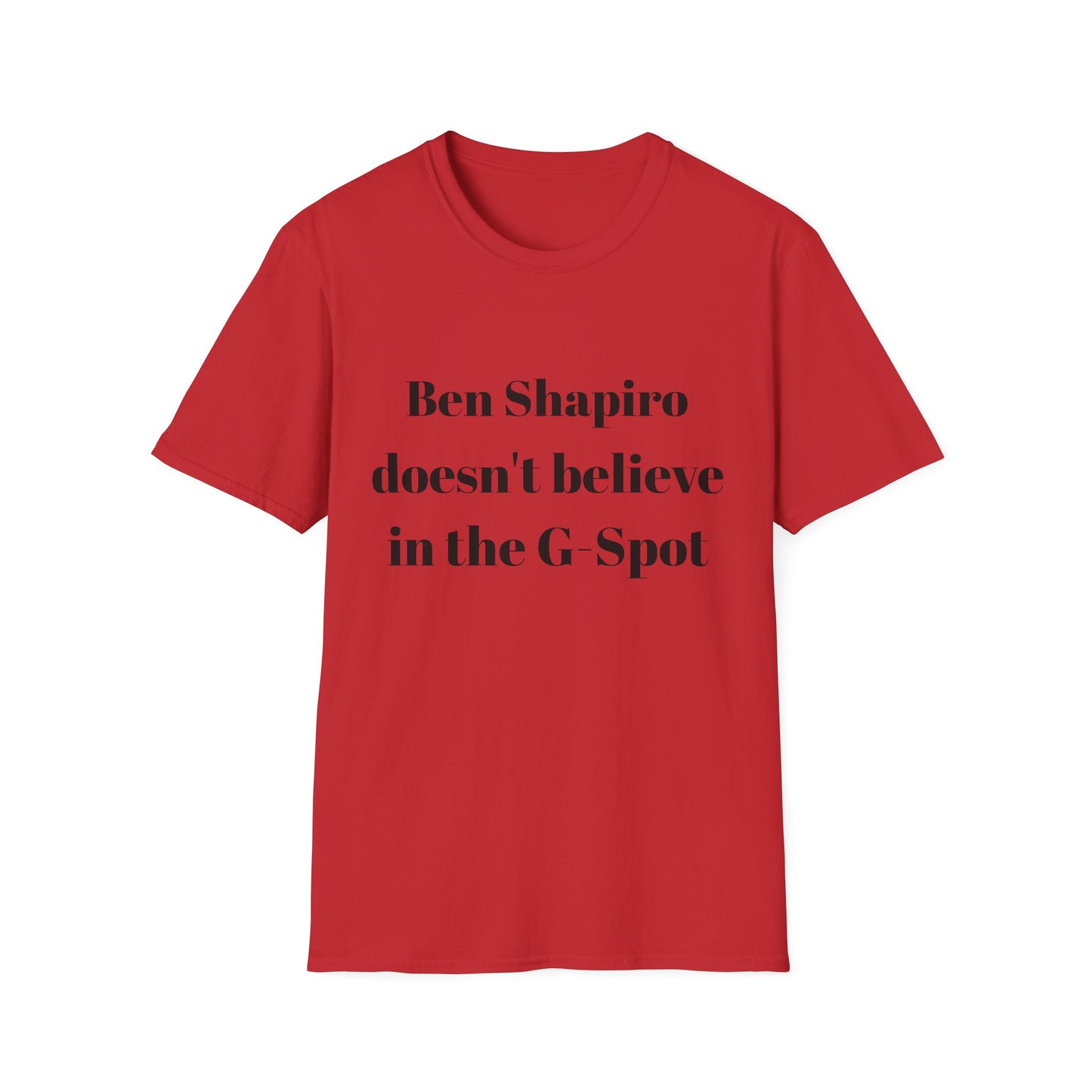 Ben Shapiro doesn't believe in the g-spot Tshirt