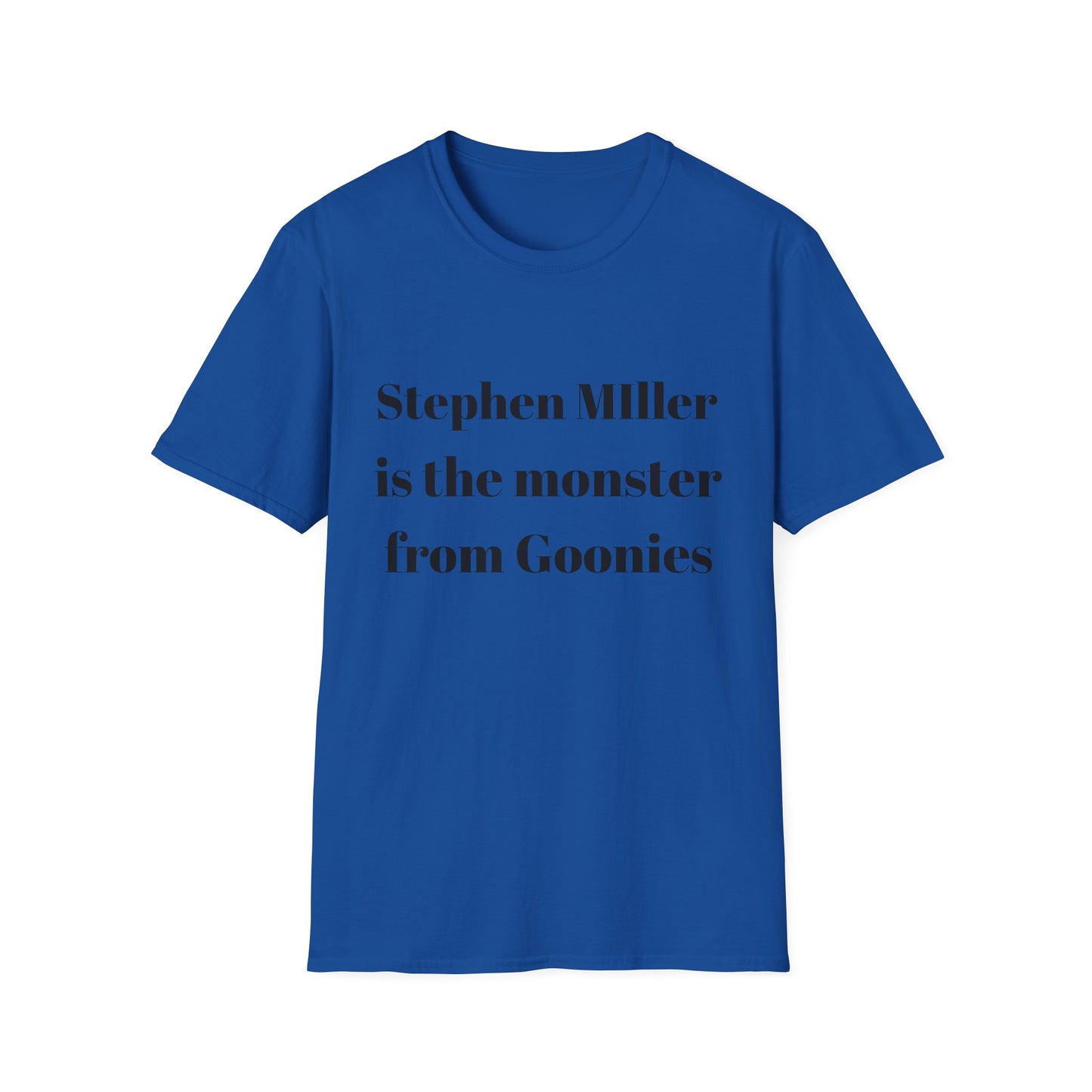 Stephen Miller is the monster from Goonies T shirt