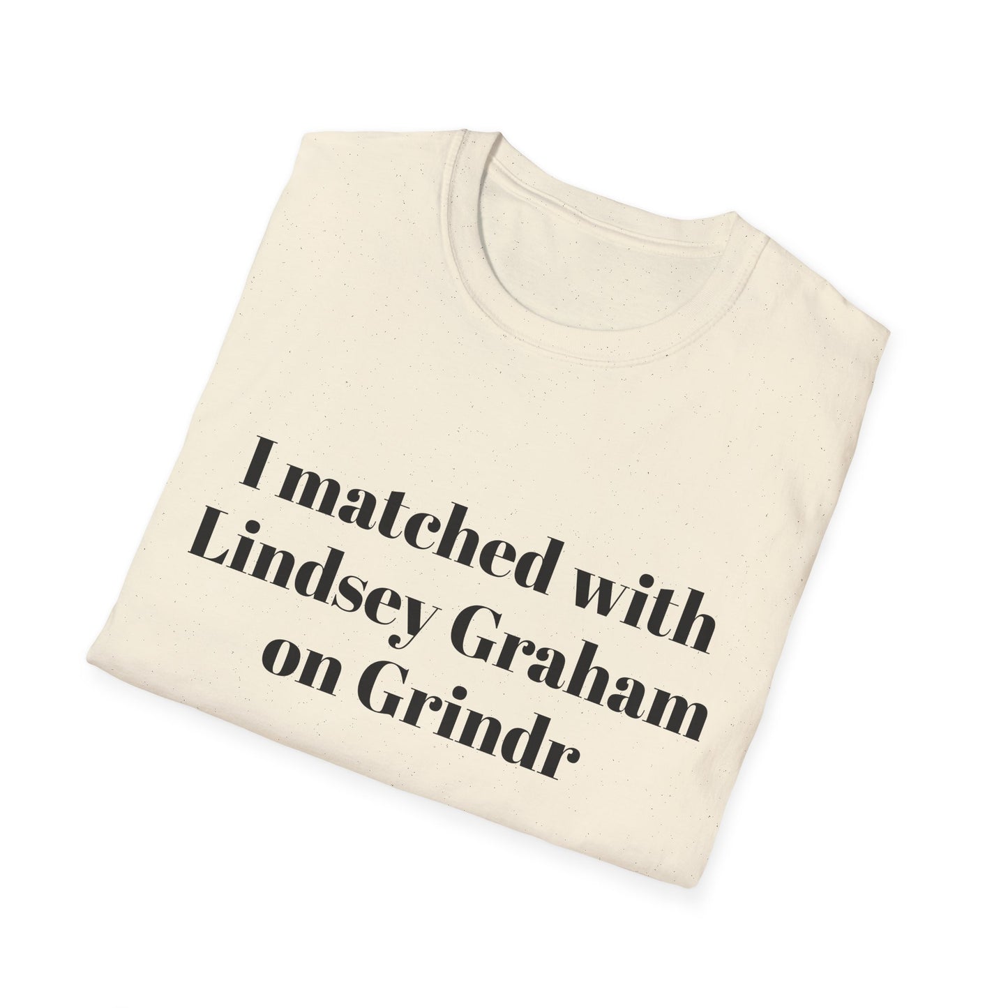 I Matched With Lindsey Graham on GrindrT-Shirt