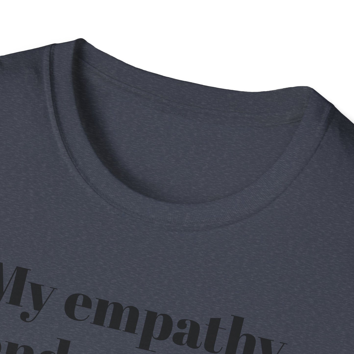 My empathy ends where your oppression begins T-Shirt