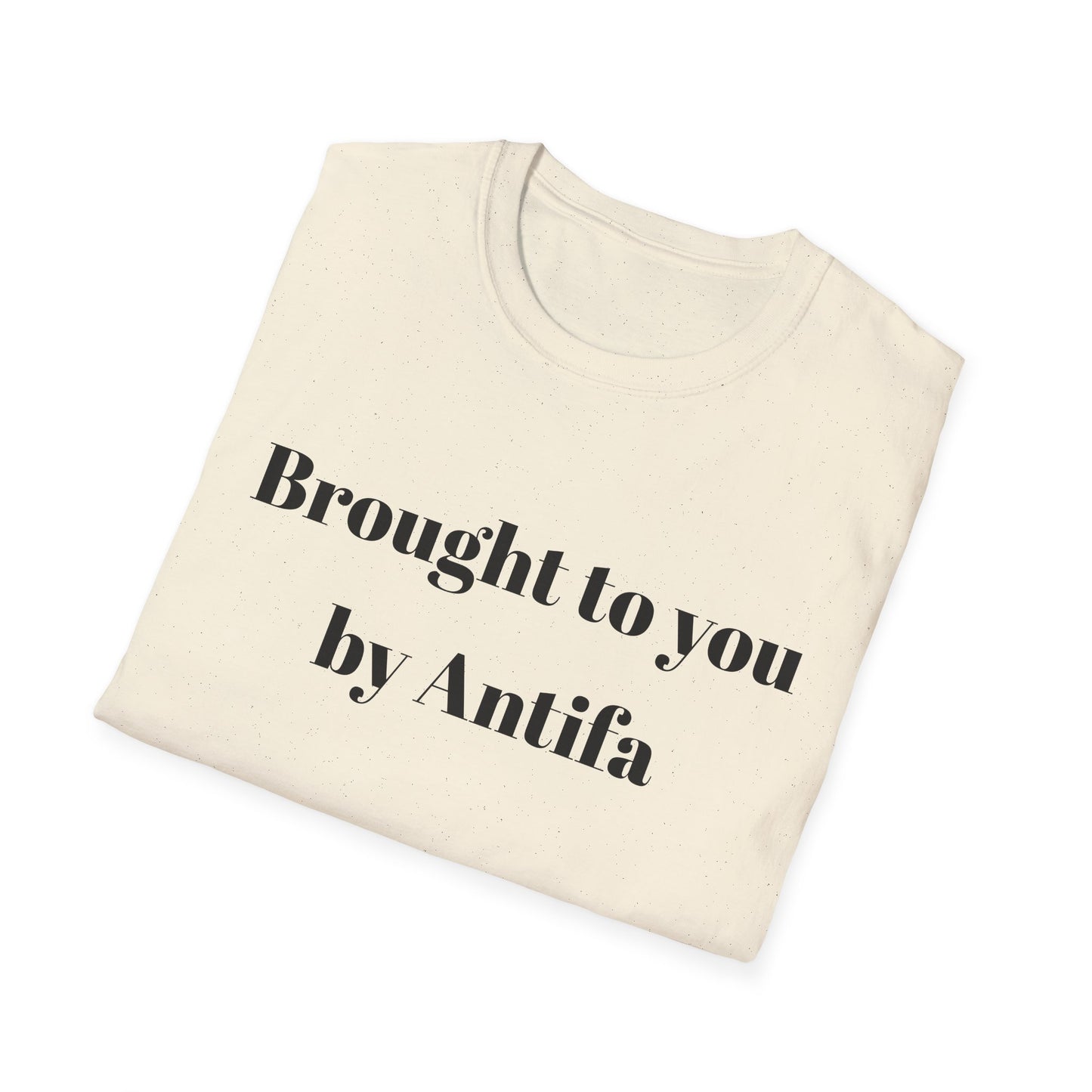 Brought to you by Antifa T-shirt