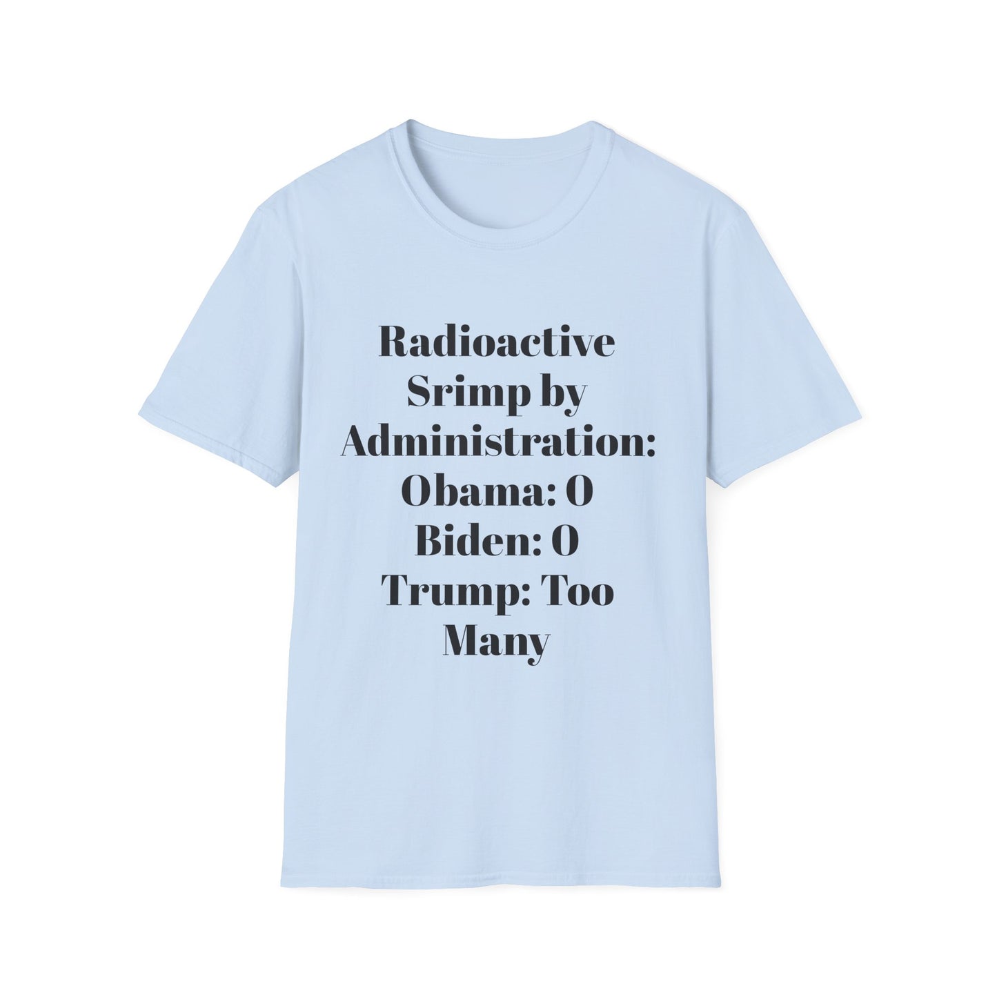 Radioactive Shrimp by Administration Tshirt