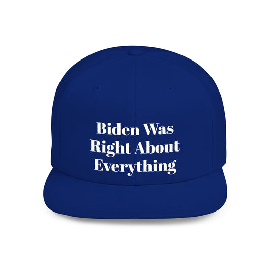 Biden Was Right About Everything Hat