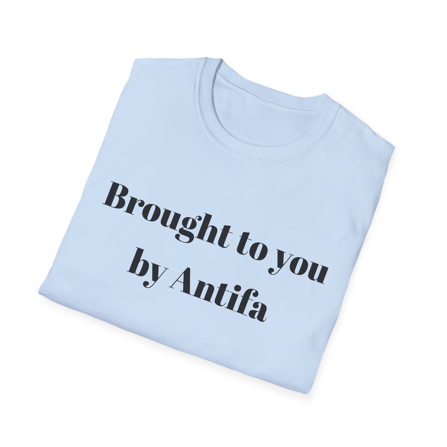 Brought to you by Antifa T-shirt