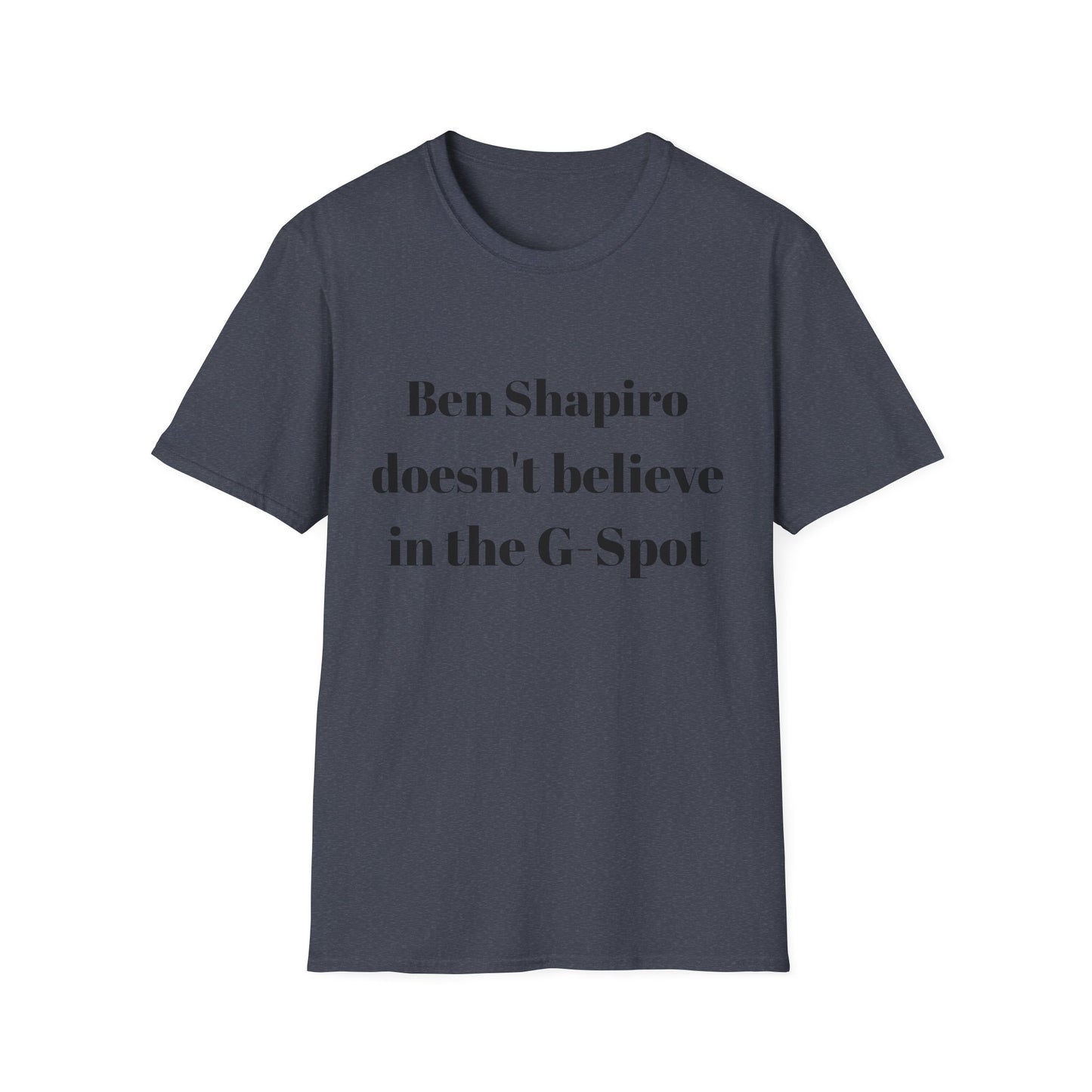 Ben Shapiro doesn't believe in the g-spot Tshirt