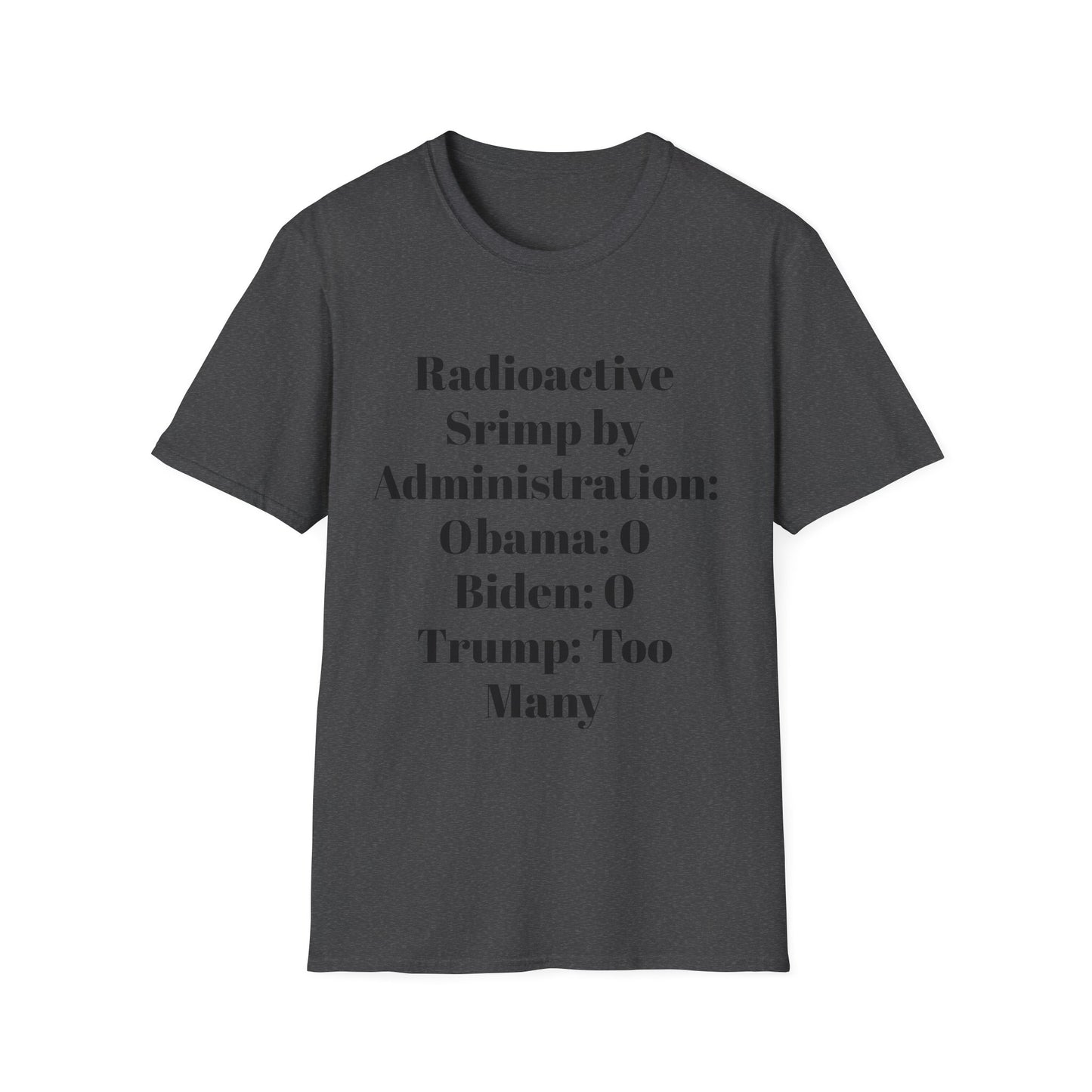 Radioactive Shrimp by Administration Tshirt